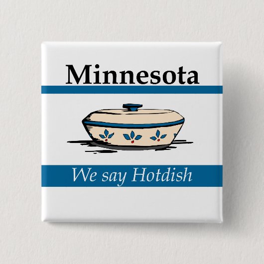 Minnesota: Wir sagen Hotdish Button (Vorderseite)