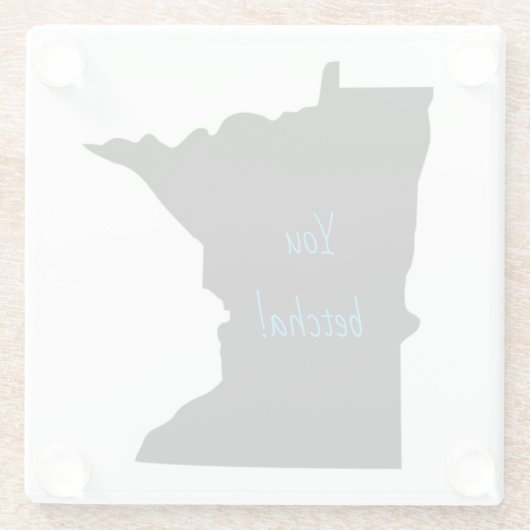 Minnesota You Betcha Glass Untersetzer (Rückseite)
