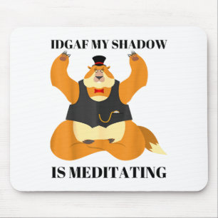 Mir egal mein Schatten meditiert lustiger Groundho Mousepad