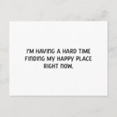 Mir fällt es schwer, meinen glücklichen Ort zu fin Postkarte (Vorderseite)