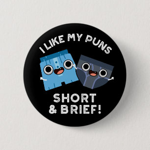 Mir gefallen meine Kurzen und kurzen lustigen Unte Button