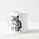 Mir gefällt der Ton, den du von dir gibst, wenn du Kaffeetasse (Vorderseite Links)