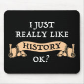 Mir gefällt die Geschichte einfach gut? Funny Hist Mousepad (Vorne)