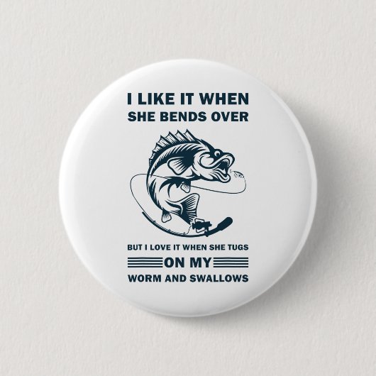 Mir gefällt es, wenn sie sich bückt, aber ich lieb button (Vorderseite)