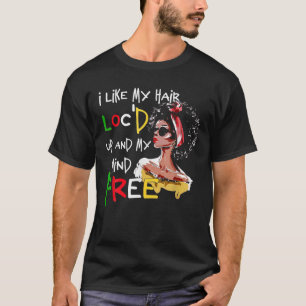 Mir gefällt mein Hair Loc und mein Geist frei, sch T-Shirt