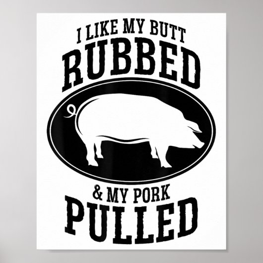 Mir gefällt mein Hintern Rubbed und mein Schwein g Poster (Vorne)