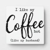 Mir gefällt mein Kaffee so heiß wie mein Mann | Ka Fotoplatte (Vorderseite)