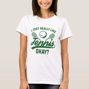 Mir gefällt Tennis ganz gut. T-Shirt