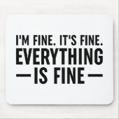 Mir geht es gut. Es ist gut. Alles ist gut. Mousepad (Vorne)