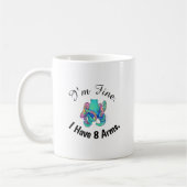 "Mir geht es gut. Ich habe acht Arme." Mug Kaffeetasse (Links)