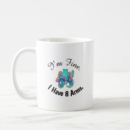 "Mir geht es gut. Ich habe acht Arme." Mug Kaffeetasse (Links)