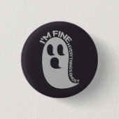 Mir geht's gut, Alles ist Geister Button (Vorderseite)
