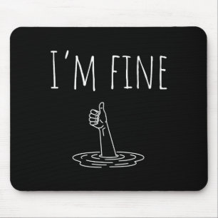 Mir geht's gut Ertrinken Sarkastischer Humor Lusti Mousepad