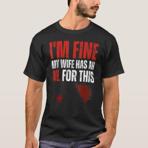 Mir geht's gut, meine Frau hat ein Öl dafür Wese T-Shirt