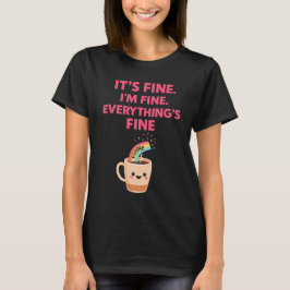 Mir geht's gut. Mir geht's gut. Alles ist gut –  L T-Shirt