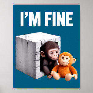 Mir geht's gut süßer Baby-Affe Angst Meme Humor Poster