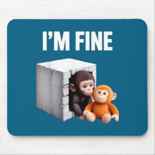 Mir geht's gut süßes Baby-Affen-Angst-Meme Humor Mousepad