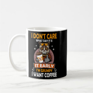 Mir ist egal, welcher Tag es ist sein frühe im Gru Kaffeetasse