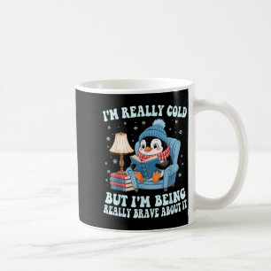 Mir ist kalt, aber ich bin tapfer Penguin Kaffeetasse