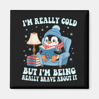 Mir ist kalt, aber ich bin tapfer Penguin  Magnet