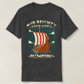 Mir Reichts Geh Plndern Wikinger Kostm Germanen T-Shirt (Design vorne)