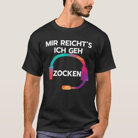 Mir Reichts I Geh Zocken Sprichwort mit Headset Ga T-Shirt (Vorderseite)