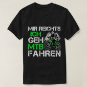 Mir Reichts Ich Geh Mountain Bike Ride - Berg T-Shirt (Design vorne)
