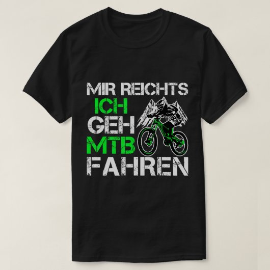 Mir Reichts Ich Geh Mountain Bike Ride - Berg T-Shirt (Design vorne)
