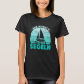 Mir reichts Ich geh sailboat skipper catamaran T-Shirt (Vorderseite)