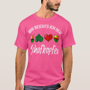 Mir Reichts Ich Geh Schafkopf I Funny Sheep's Head T-Shirt
