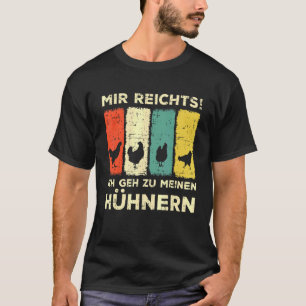 Mir Reichts Ich Geh Zu Meinen Chickens Chicken Bre T-Shirt