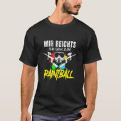 Mir Reichts Ich Geh Zum Paintball Gotcha Paintball T-Shirt (Vorderseite)