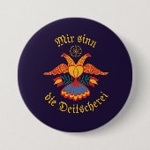 Mir sinn die Deitscherei - Deitschi Faahne Button (Vorderseite)