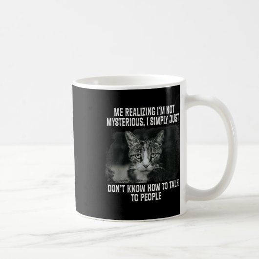 Mir wird klar, dass ich nicht mysteriös bin, ich b kaffeetasse (Rechts)