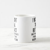 Mir wurde beigebracht, nachzudenken, bevor ich ein kaffeetasse (Mittel)