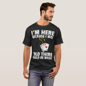 Mir wurde gesagt, dass es ein magisches Geschenk f T-Shirt (Vorne ganz)