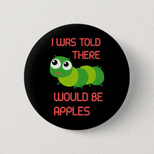 Mir wurde gesagt, es gäbe Äpfel, die Halloween Co Button