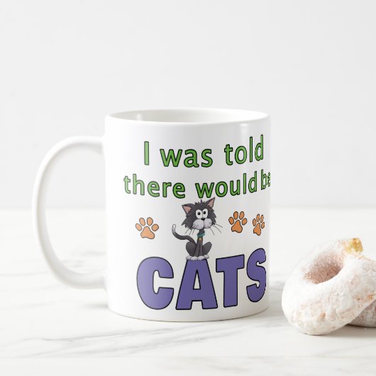 Mir wurde gesagt, es gäbe CATS Kaffeetasse (Mit Donut)