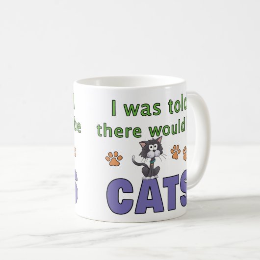 Mir wurde gesagt, es gäbe CATS Kaffeetasse (VorderseiteRechts)