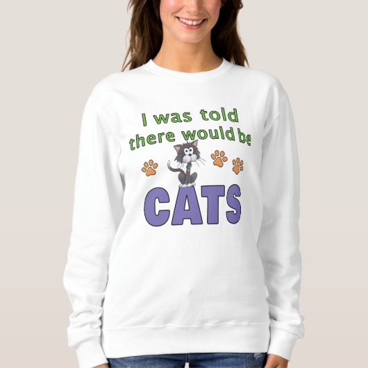 Mir wurde gesagt, es gäbe CATS Sweatshirt (Vorderseite)