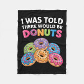 Mir wurde gesagt, es gäbe Donuts Fun Doughnut Teil Fleecedecke (Vorderseite)
