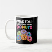 Mir wurde gesagt, es gäbe Donuts Fun Doughnut Teil Kaffeetasse (Links)