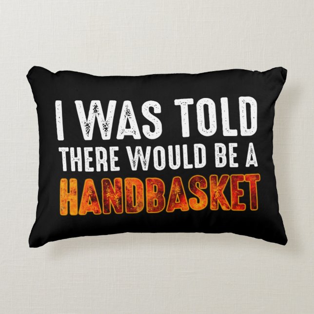 Mir wurde gesagt, es gäbe einen Handkorb Dekokissen (Vorderseite)