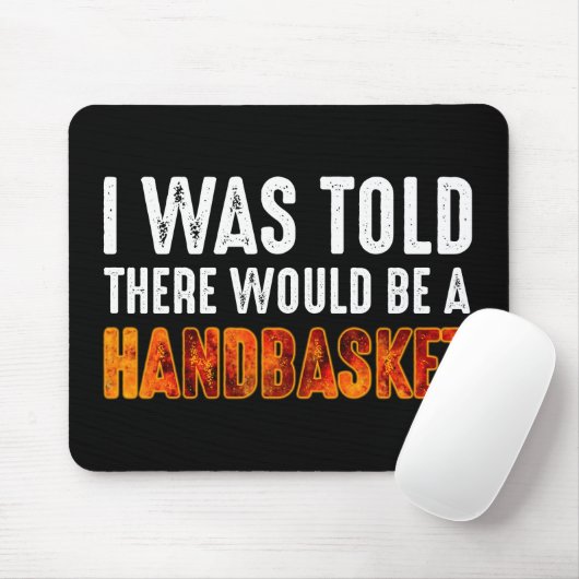 Mir wurde gesagt, es gäbe einen Handkorb Mousepad (Mit Mouse)