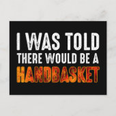 Mir wurde gesagt, es gäbe einen Handkorb Postkarte (Vorderseite)