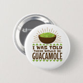 Mir wurde gesagt, es gäbe Guacamole Button (Vorne & Hinten)