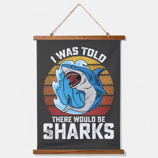 Mir wurde gesagt, es gäbe Haie Wandteppich Mit Holzrahmen (Vorderseite)