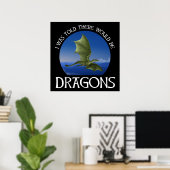 Mir wurde gesagt, es würde Drachen geben Poster (Heimbüro)