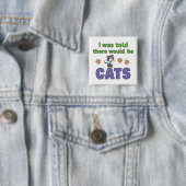 Mir wurde gesagt, es würde KATZEN geben Button (Beispiel)