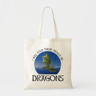 Mir wurde gesagt, es würden Drachen geben Tragetasche